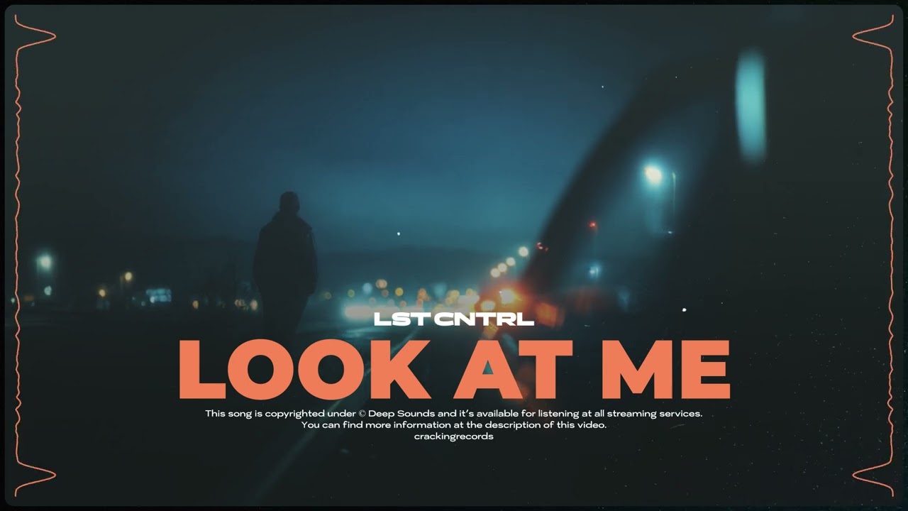 LST CNTRL - Look At Me