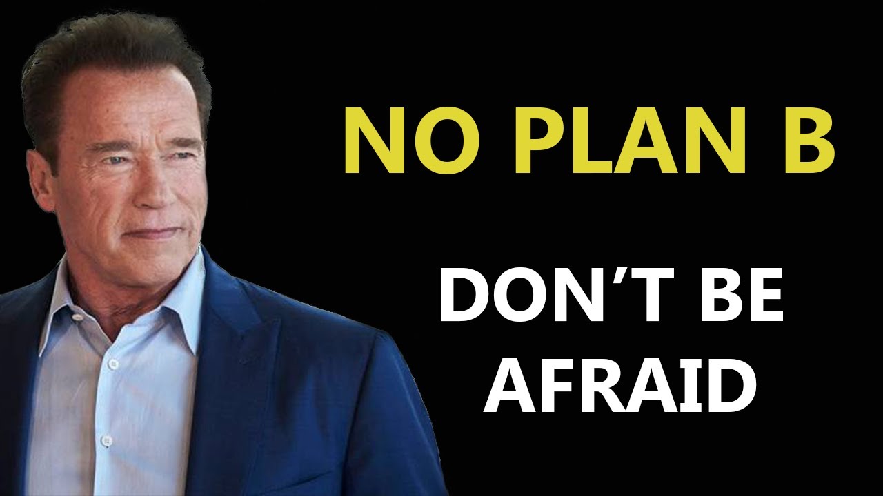 NO PLAN B | DON'T BE AFRAID | Arnold Schwarzenegger Motivational Speech 2020