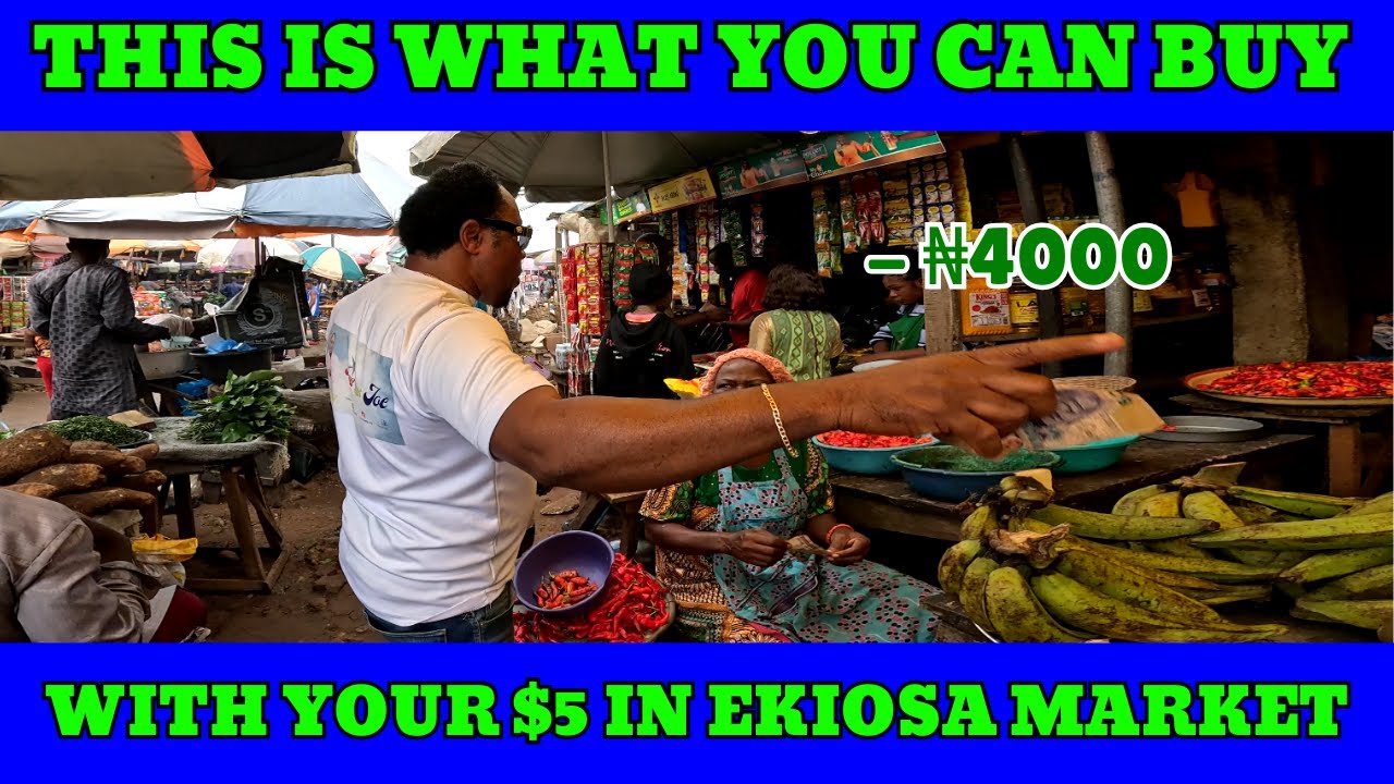 What Your 5 Dollars Can Buy in Nigeria's Ekiosa Market Today!