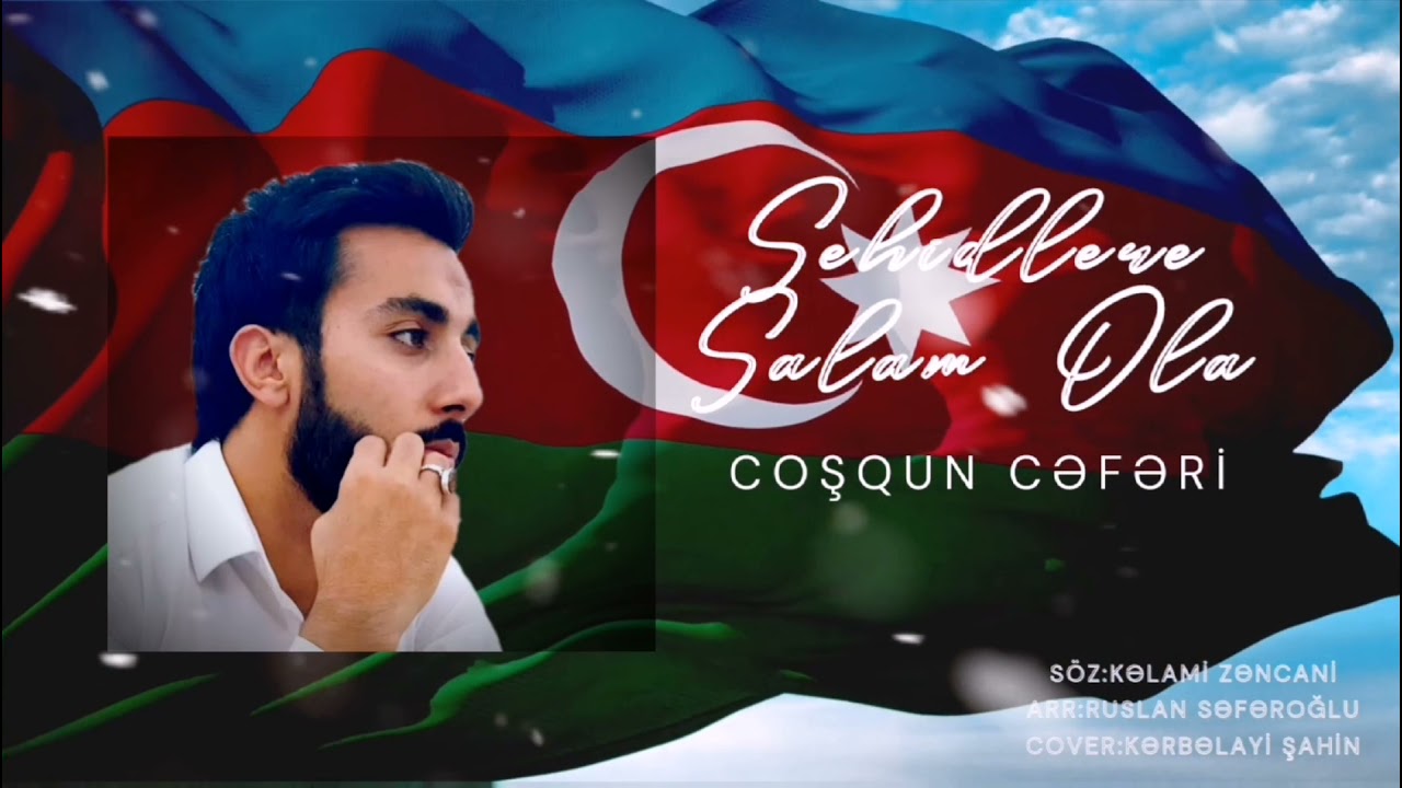 Cosqun Ceferi Sehidlere salam ola//Şəhidlərə salam ola