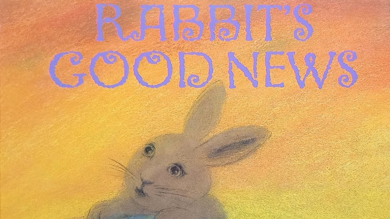Rabbit's Good News - Read Aloud - Spring Book Read Aloud - Children's Books Read Aloud 
