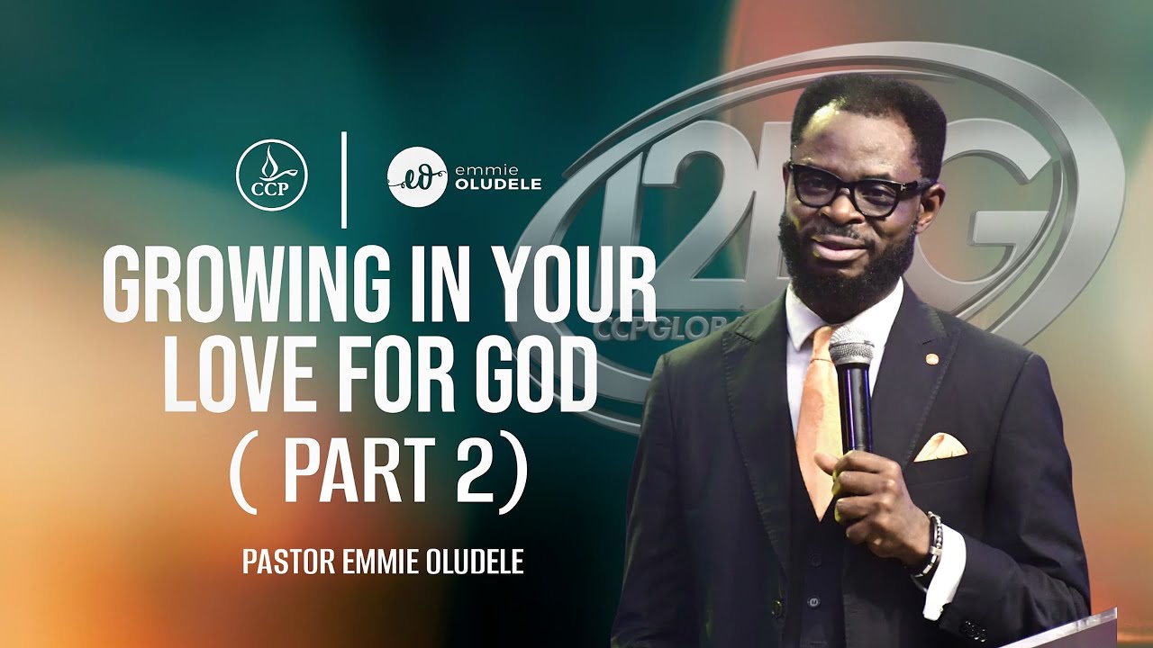 Growing In Your Love For God (Pt.2) | Pastor Emmie Oludele | CCPGLOBAL12DG 2026 Day 4 | 04-02-2026
