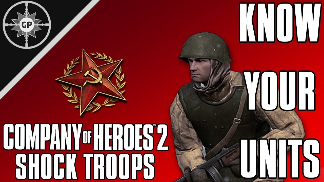 Shock Troop Analysis - Company of Heroes 2 | Know Your Units