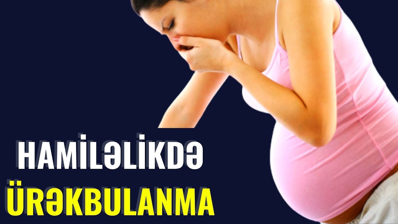Hamiləlikdə Ürəkbulanma - Dərman OLMAZ?