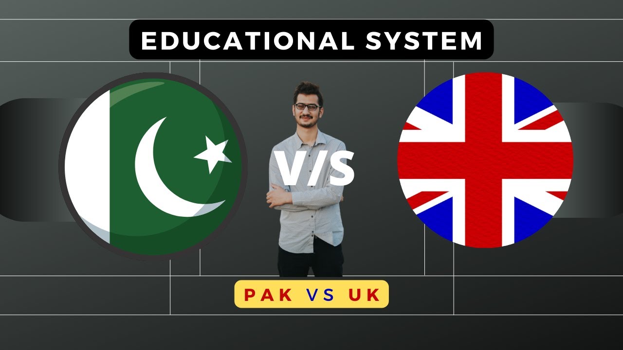 Comparison Between Educational System of Pakistan and UK