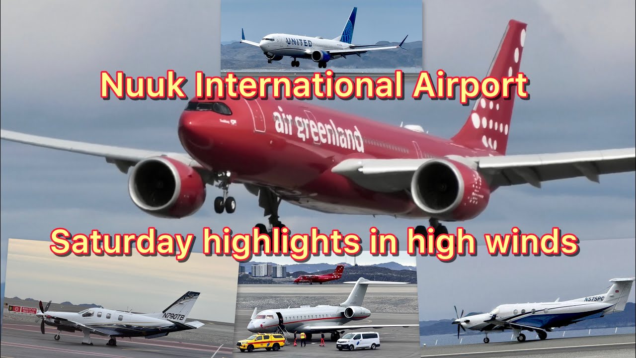 Nuuk Airport Saturday highlights in high winds 05/07-2025