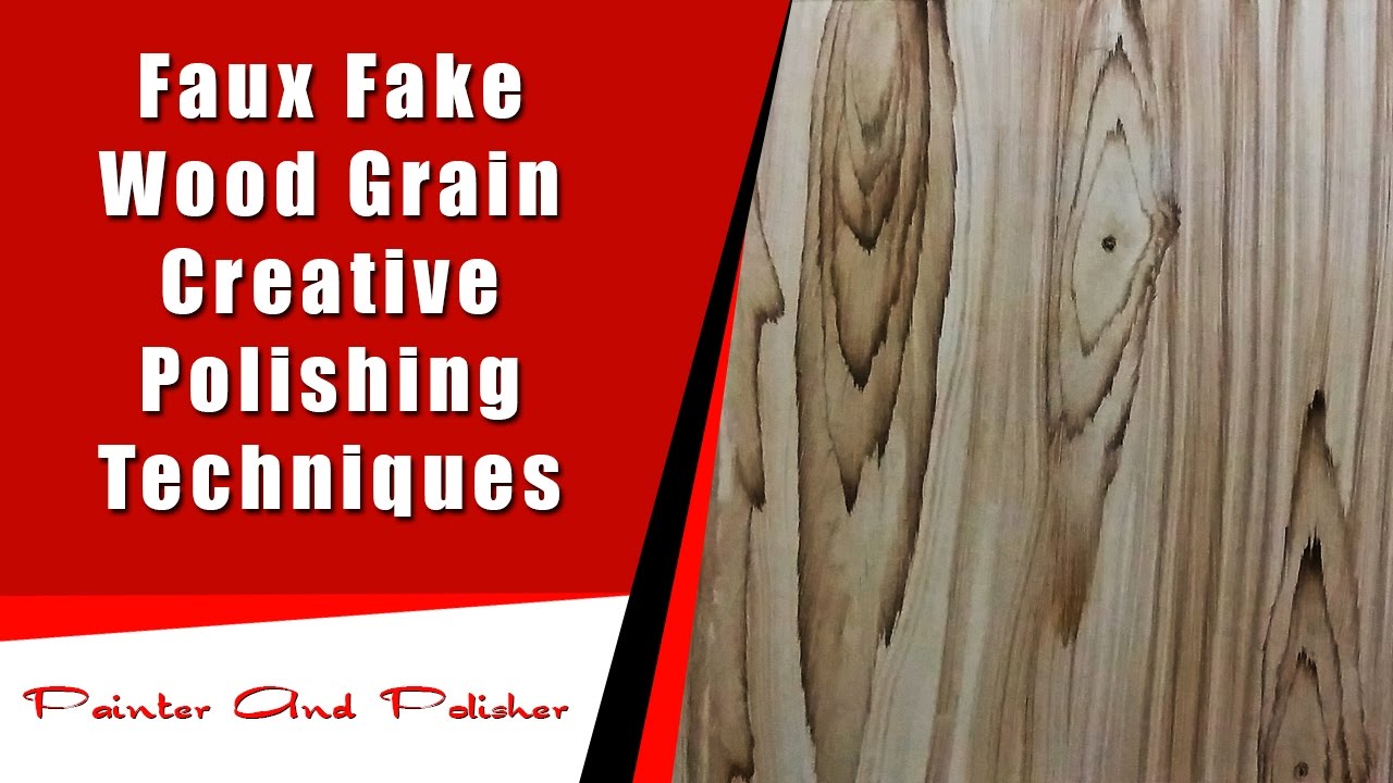 Faux Fake Wood Grain Creative Polishing Techniques