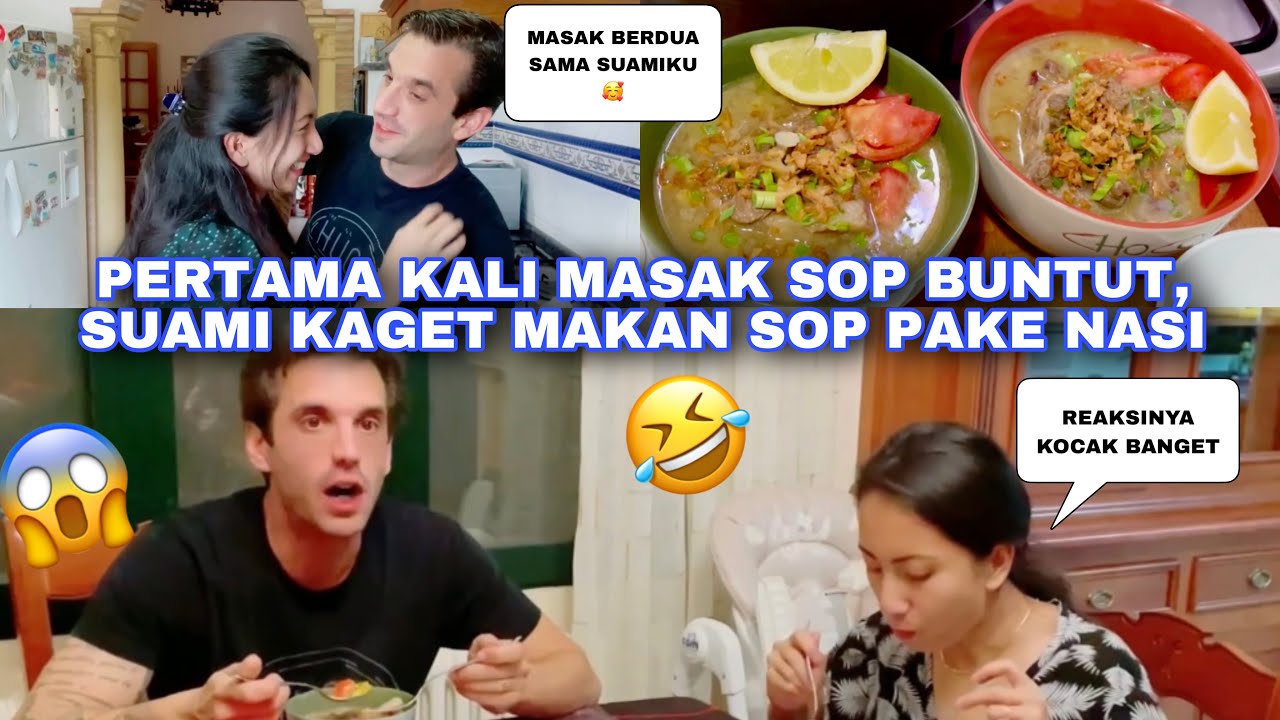 PERTAMA KALI MASAK SOP BUNTUT, SUAMI BULE KEBINGUNGAN MAKAN SOP PAKE NASI..