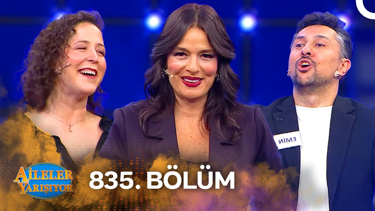 Aileler Yarışıyor 835. Bölüm