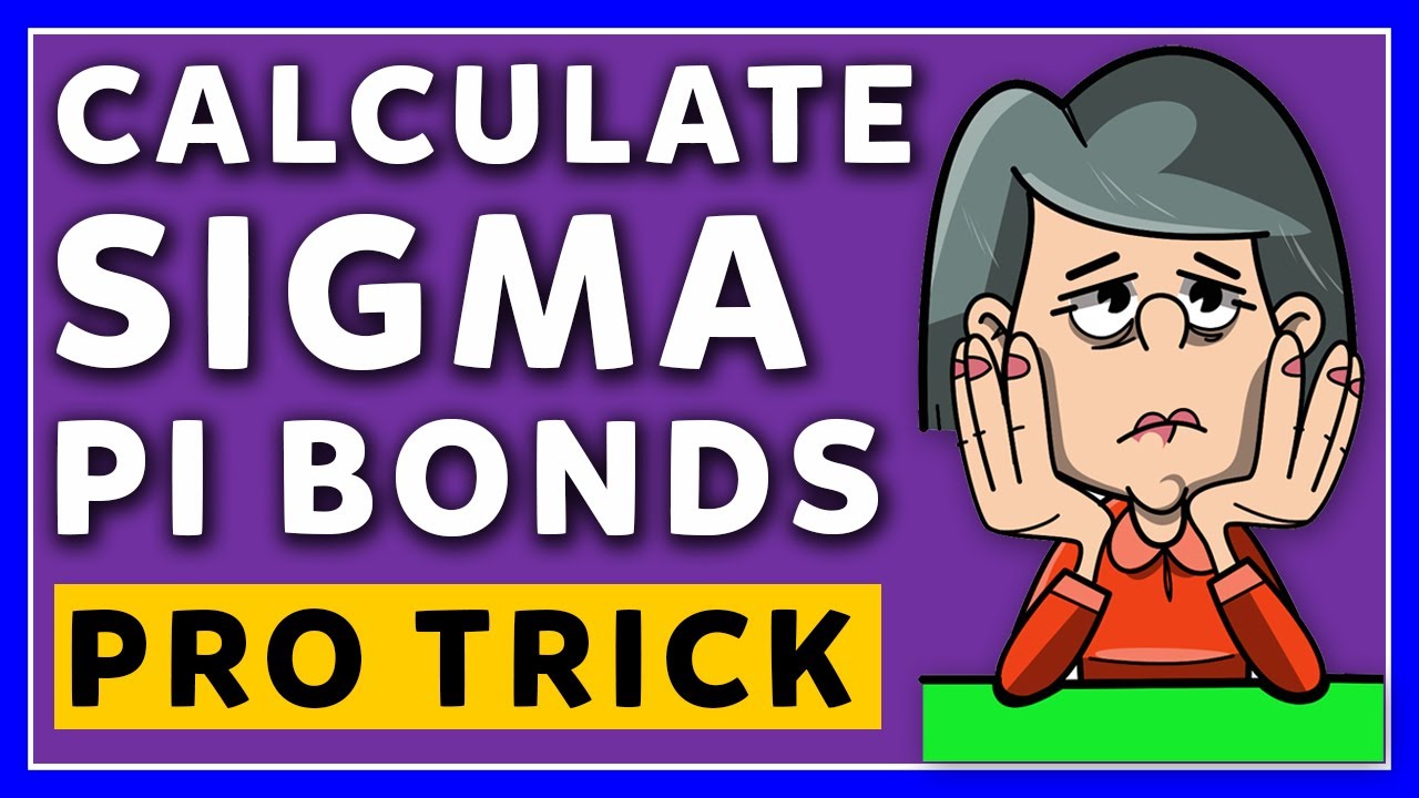 How to calculate Sigma and Pi bonds? Pro Trick