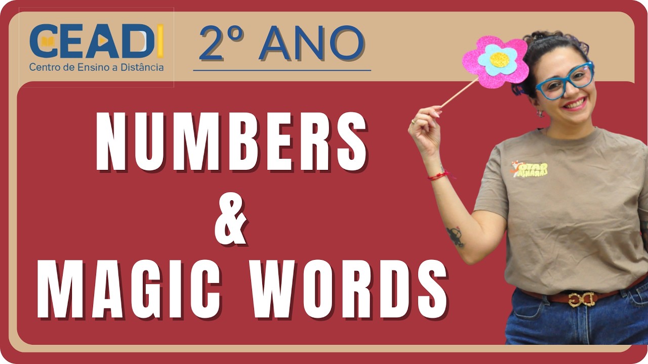 CEADI ENGLISH | 2º ano | Numbers & magic Words | 1º Bimestre | Profª. Jessika Falleiros