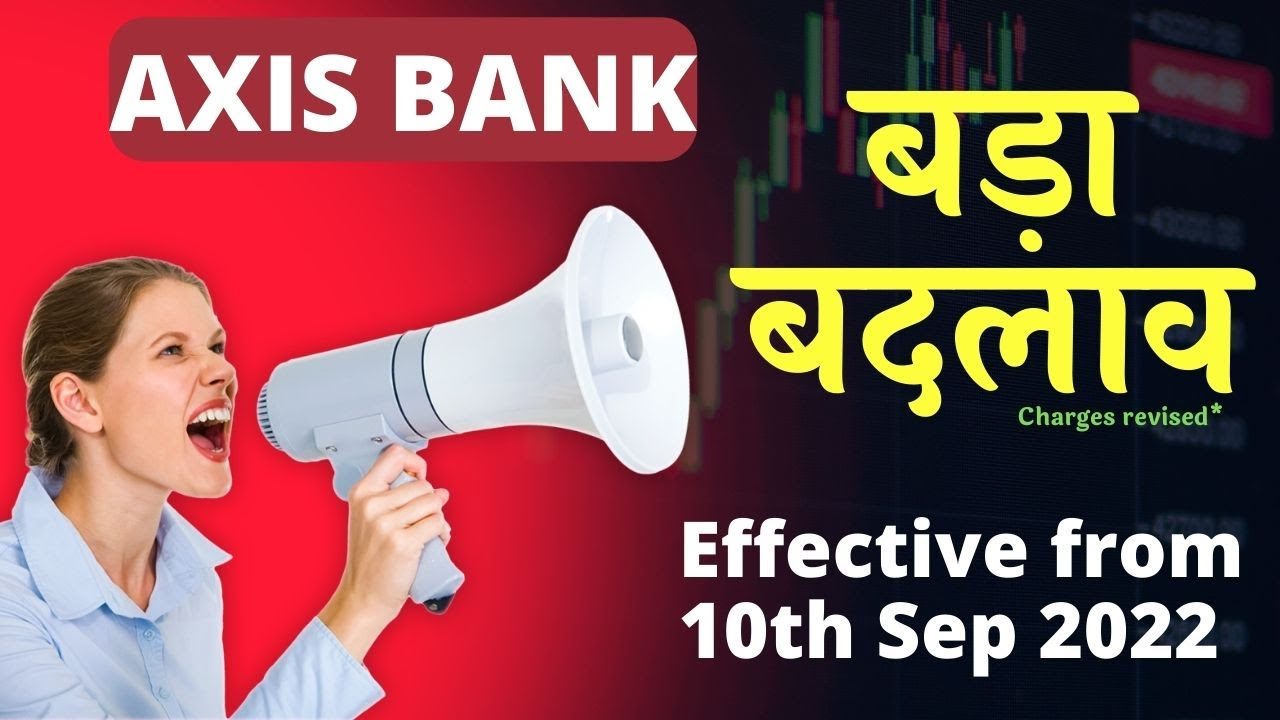 Charges Applicable on your #axisbank #card Will be revised from 10th Sep 2022 . बड़ा बदलाव