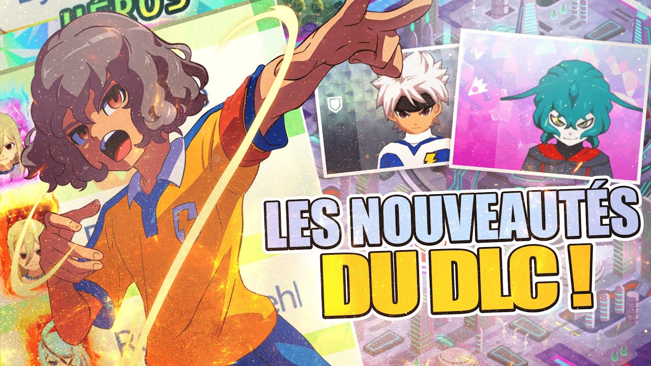 The new features of the DLC (heroes, basara and chronicle mode) in Inazuma Eleven Victory Road!