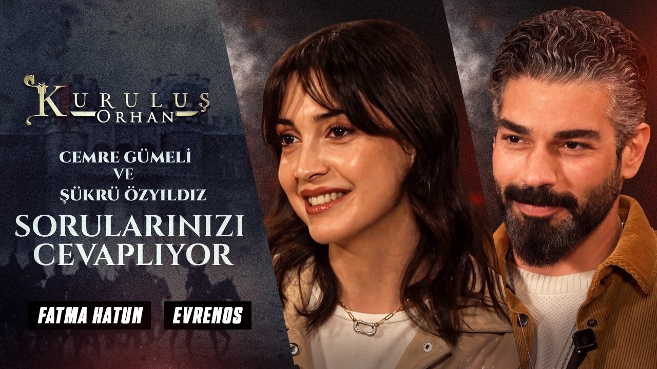 Cemre G&uuml;meli & Ş&uuml;kr&uuml; &Ouml;zyıldız Sorularınızı Cevaplıyor - Kuruluş Orhan