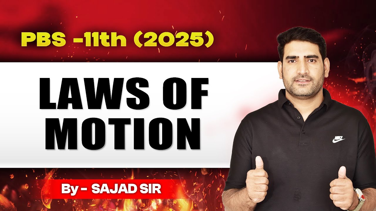 PBS-11TH (2025) || LAWS OF MOTION || BY DR. SAJAD SIR