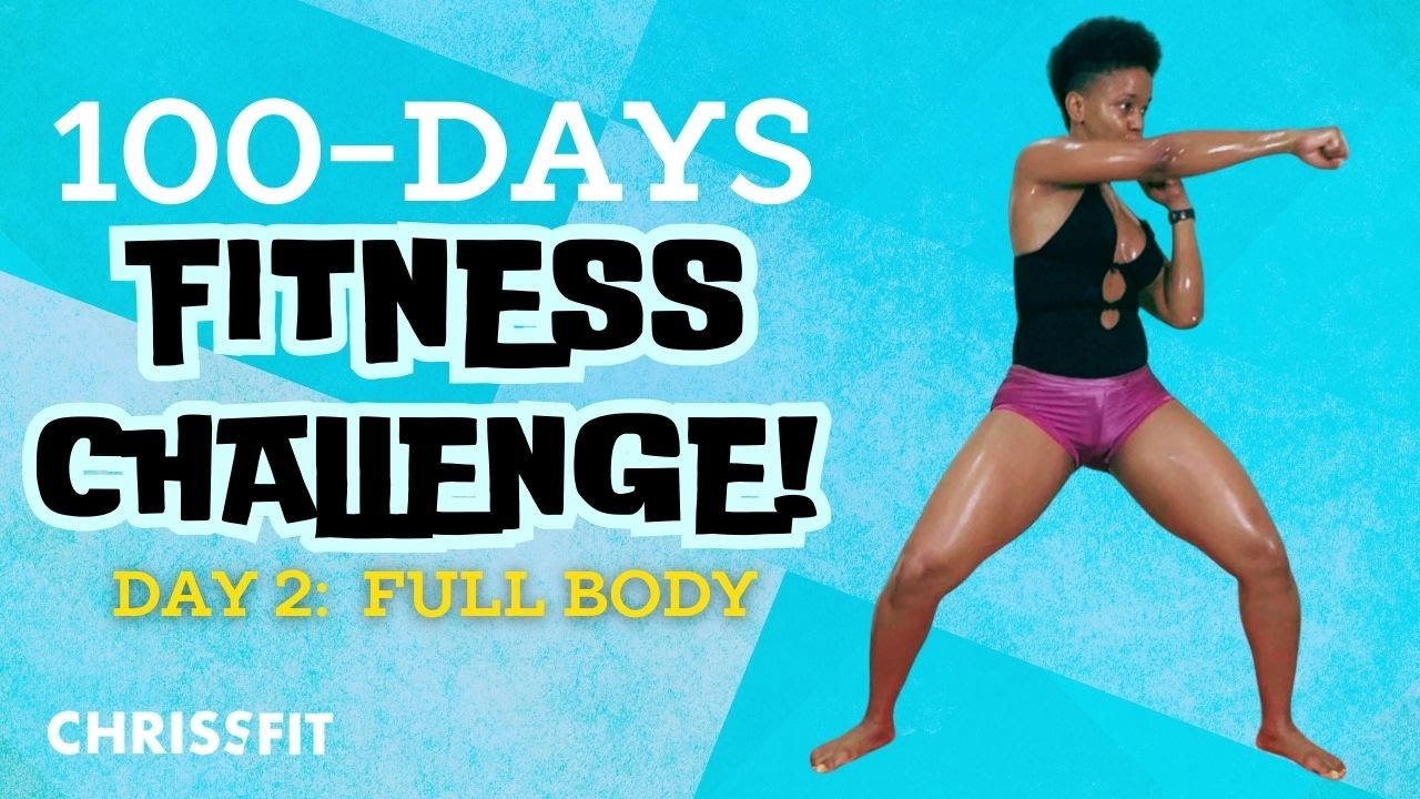 DAY 2: FULL BODY WORKOUT | 100 DAY FITNESS CHALLENGE: DAY TWO |CHRISS CHOREO | CHRISS FIT