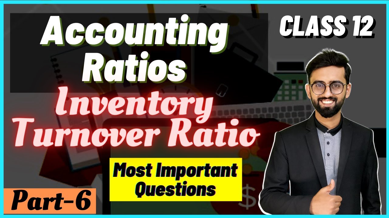 Inventory Turnover Ratio | Activity Ratio || Efficiency Ratios || Accounting Ratios-Class 12 ||