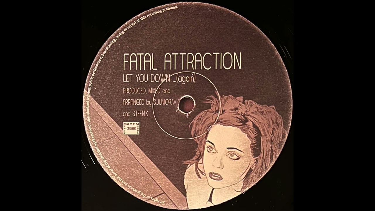 Let You Down (Again) (Original Mix) - Fatal Attraction - International Record - FT 01