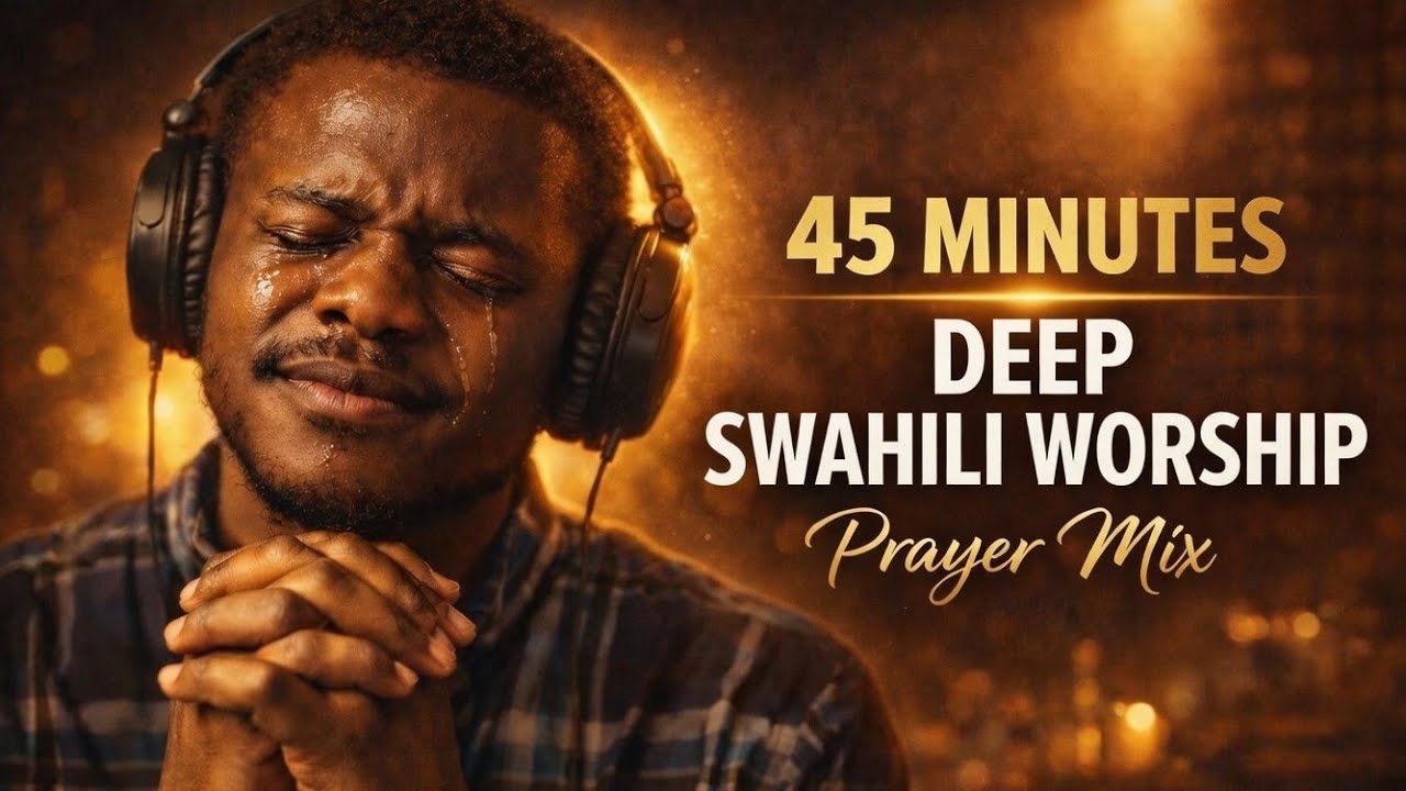 45 MINUTES Deep Swahili Worship Prayer | Extended Worship Session