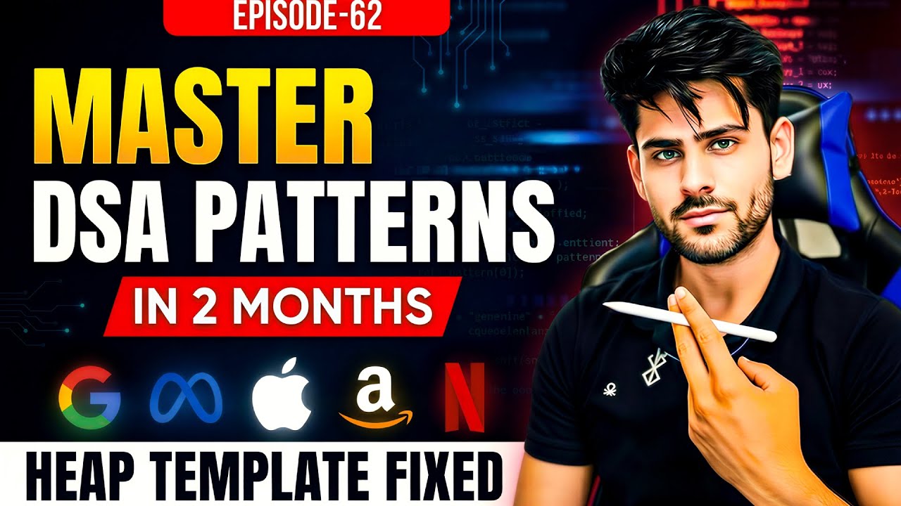 5 Step Template To Solve any HEAP Problem | DSA PATTERNS 2026