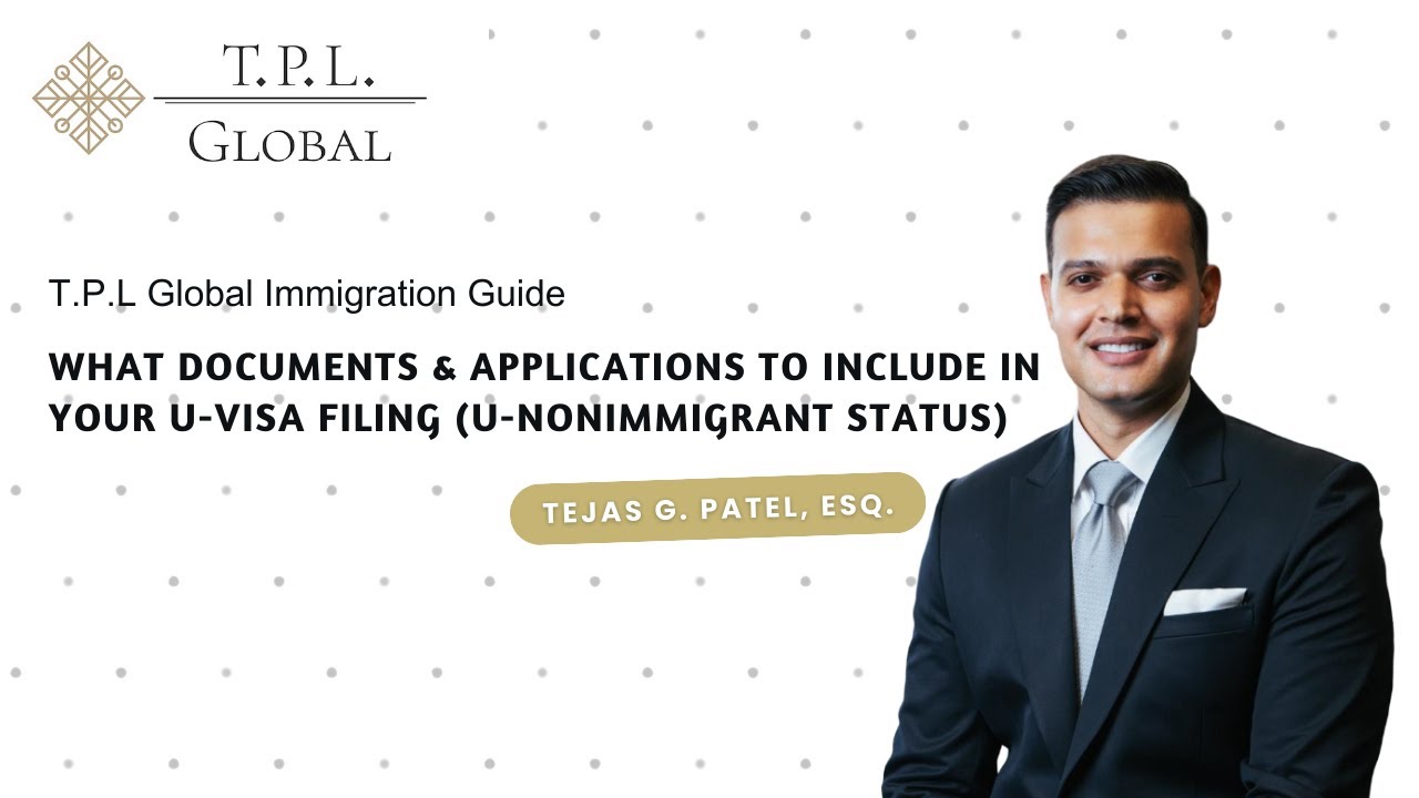 What Documents & Applications to Include in Your U-Visa Filing (U-Nonimmigrant Status)