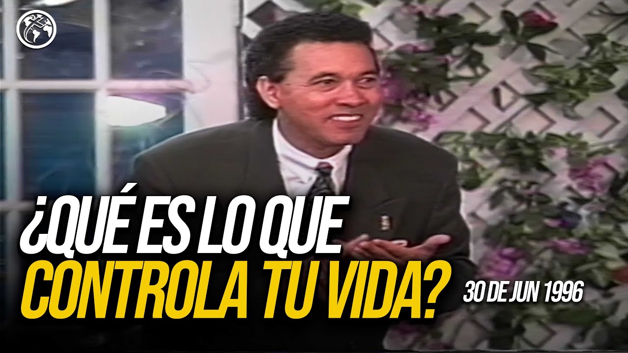 ¿QUÉ ES LO QUE CONTROLA TU VIDA? - Pastor Nahum Rosario - 30 Jun 1996