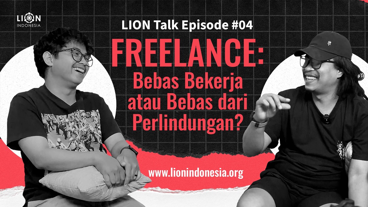 Freelance: Bebas Bekerja atau Bebas dari Perlindungan?  #LIONTALK Episode 4