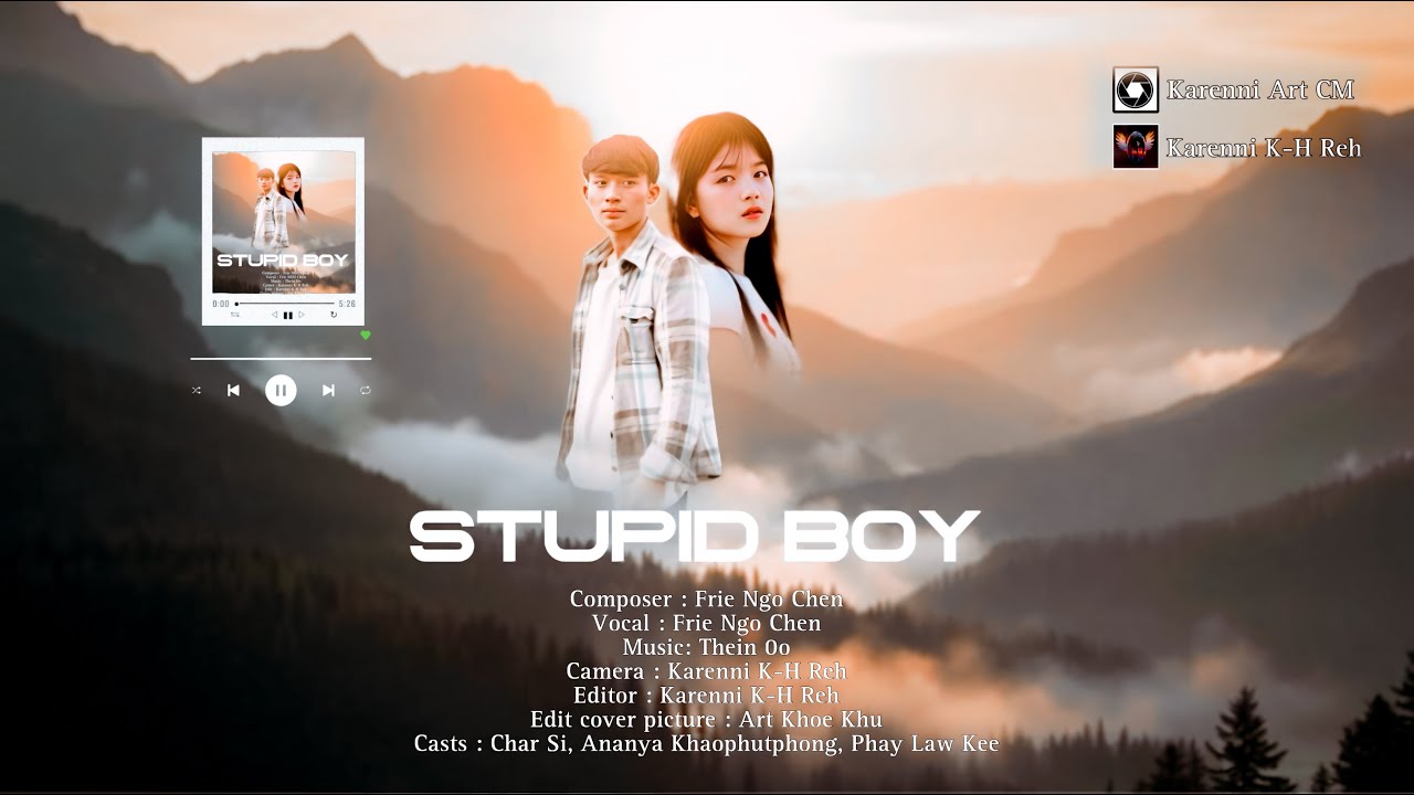 Karenni New Song - Stupid Boy  By Frie Ngo Chen [ Official MV ]