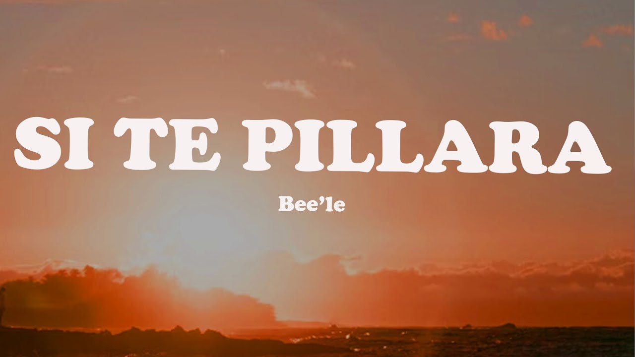 Beéle - Si Te Pillara