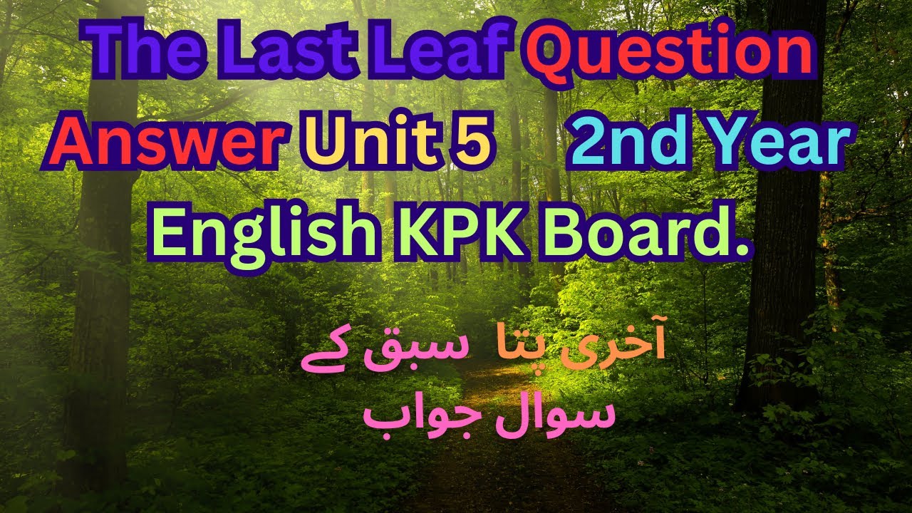 The Last Leaf Question Answer Unit 5 2nd Year English KPK Board.
