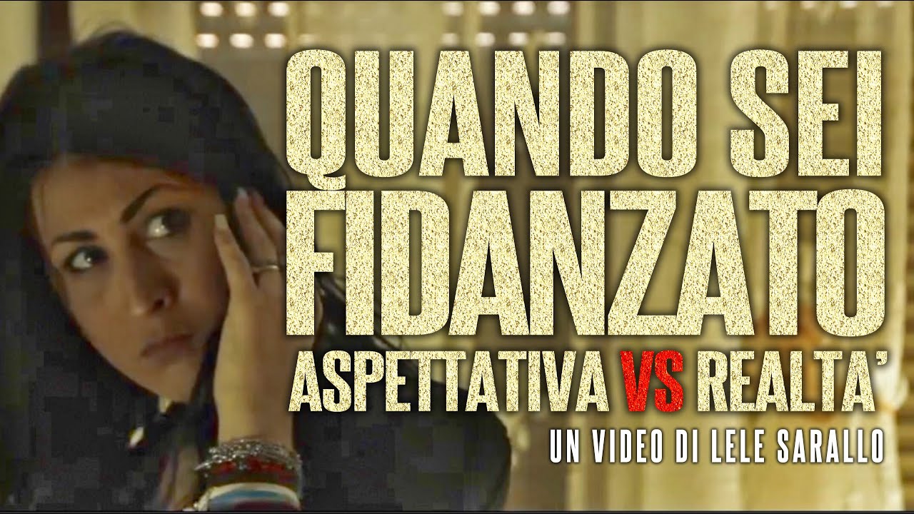 QUANDO SEI FIDANZATO - ASPETTATIVA VS REALTA'