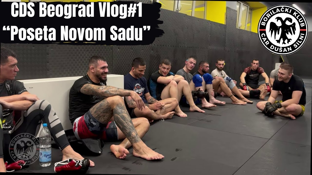 CDS Beograd Vlog #1: MMA trening u Novom Sadu & Aleksandar Rakić