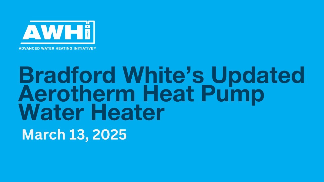 Bradford White’s Updated Aerotherm Heat Pump Water Heater