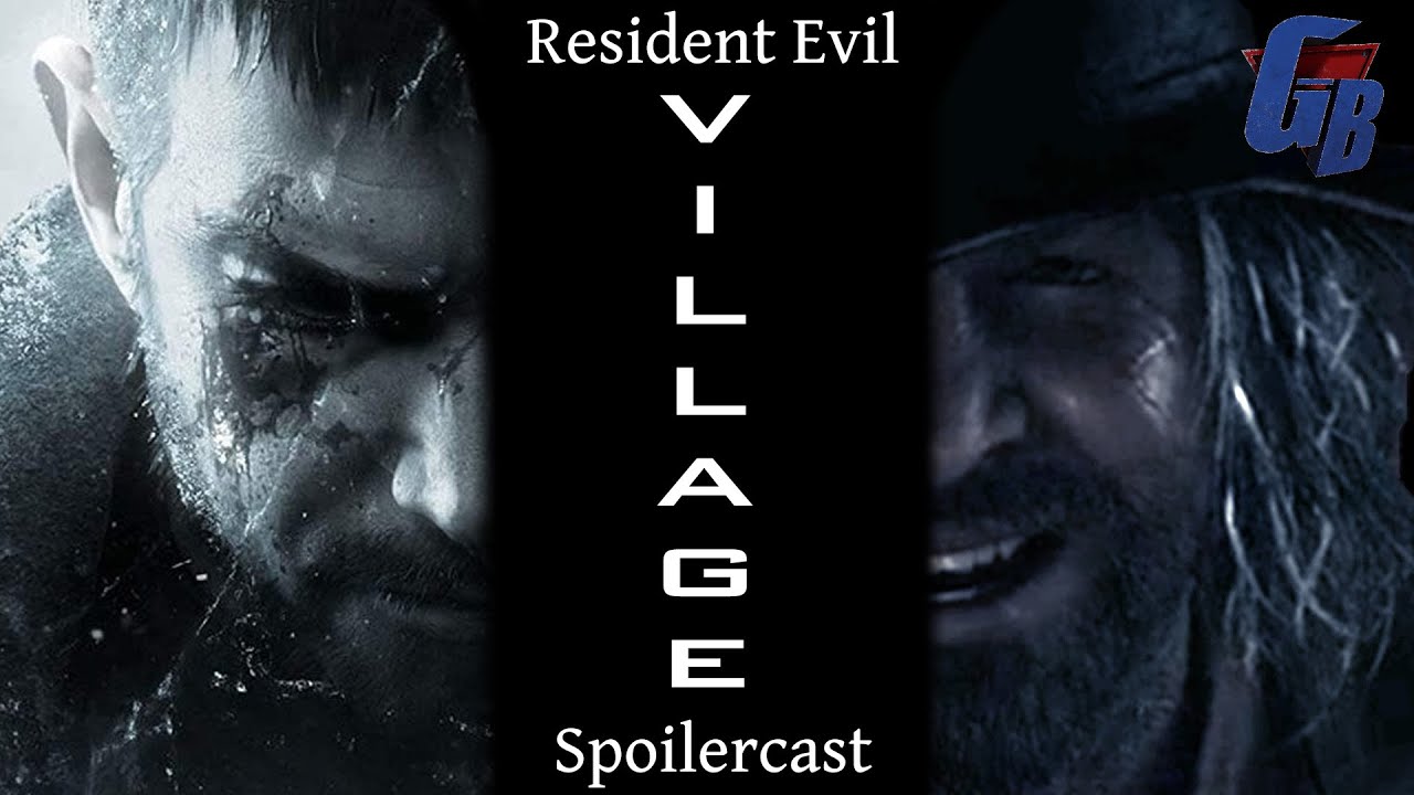 Resident Evil Village Spoilercast & Review [GigaBoots Podcast Network]