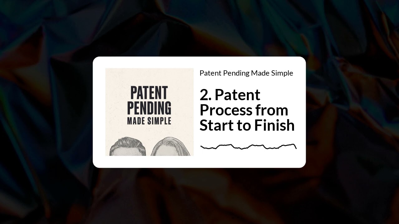 Patent Process from Start to Finish