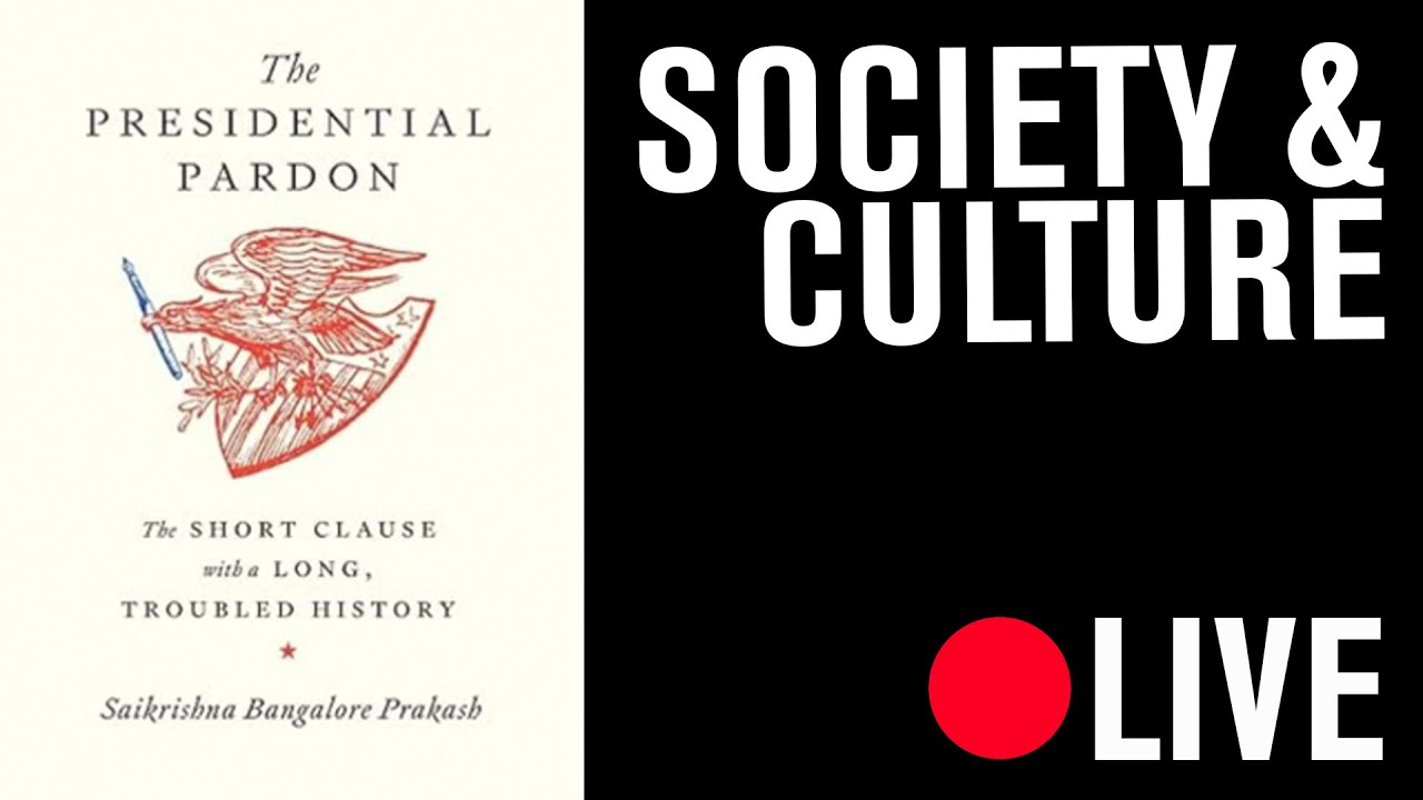 Understanding the Presidential Pardon: A Book Event with Saikrishna Prakash