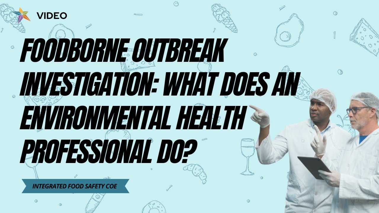 Foodborne Outbreak Investigation: What does an environmental health professional do?