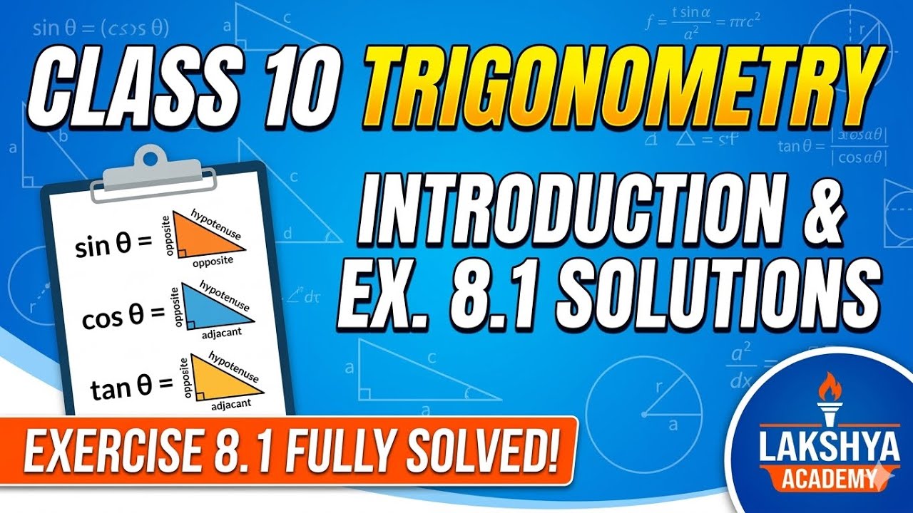 Introduction to Trigonometry Class 10 | EX 8.1 | Fully Explained | LAKSHYA ACADEMY | PART 1