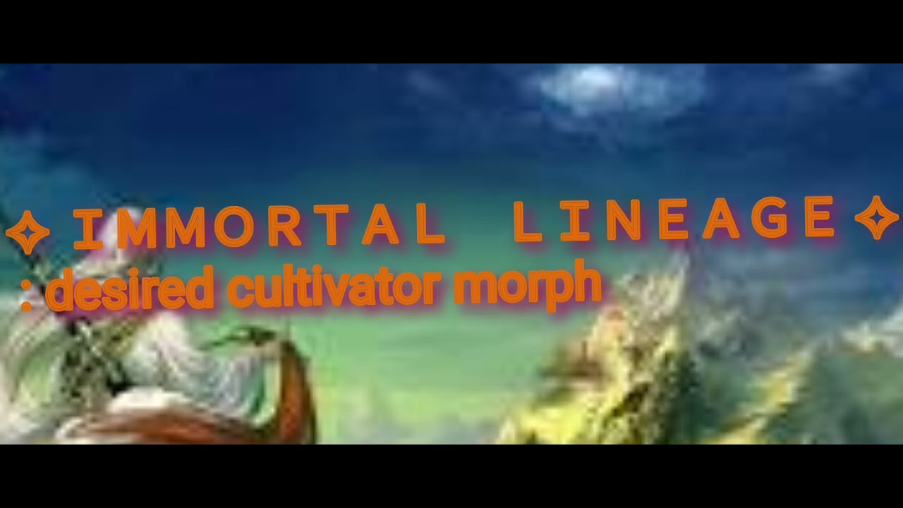 ✧ ＩＭＭＯＲＴＡＬ　ＬＩＮＥＡＧＥ ✧ : desired cultivator morph