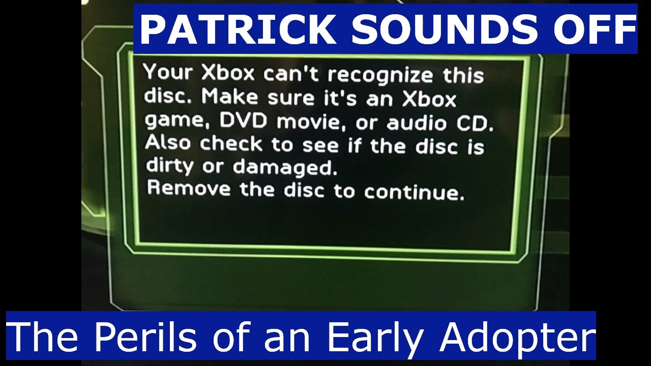 Buyer Beware (Xbox Launch) - Patrick Sounds Off #15.3