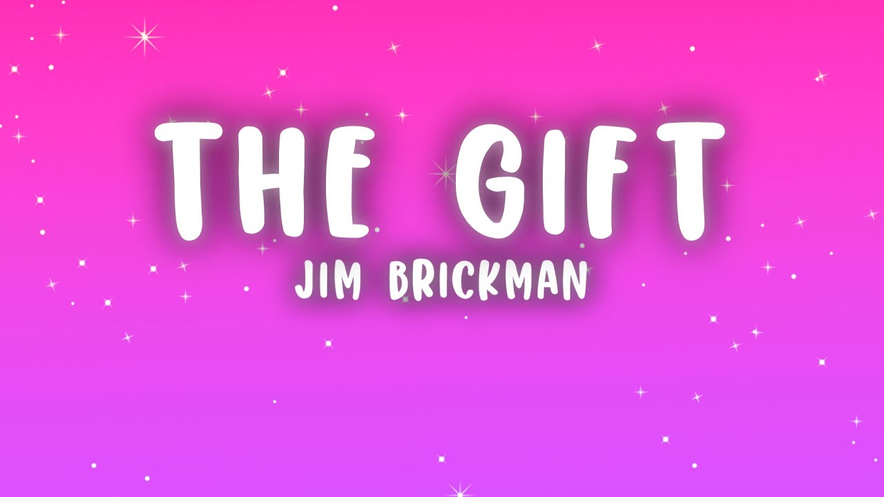 Jim Brickman - The Gift (Lyrics)