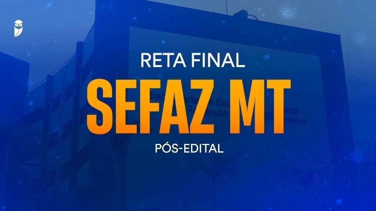Reta Final SEFAZ MT Pós-Edital: Contabilidade Geral - Prof. Marcondes Fortaleza