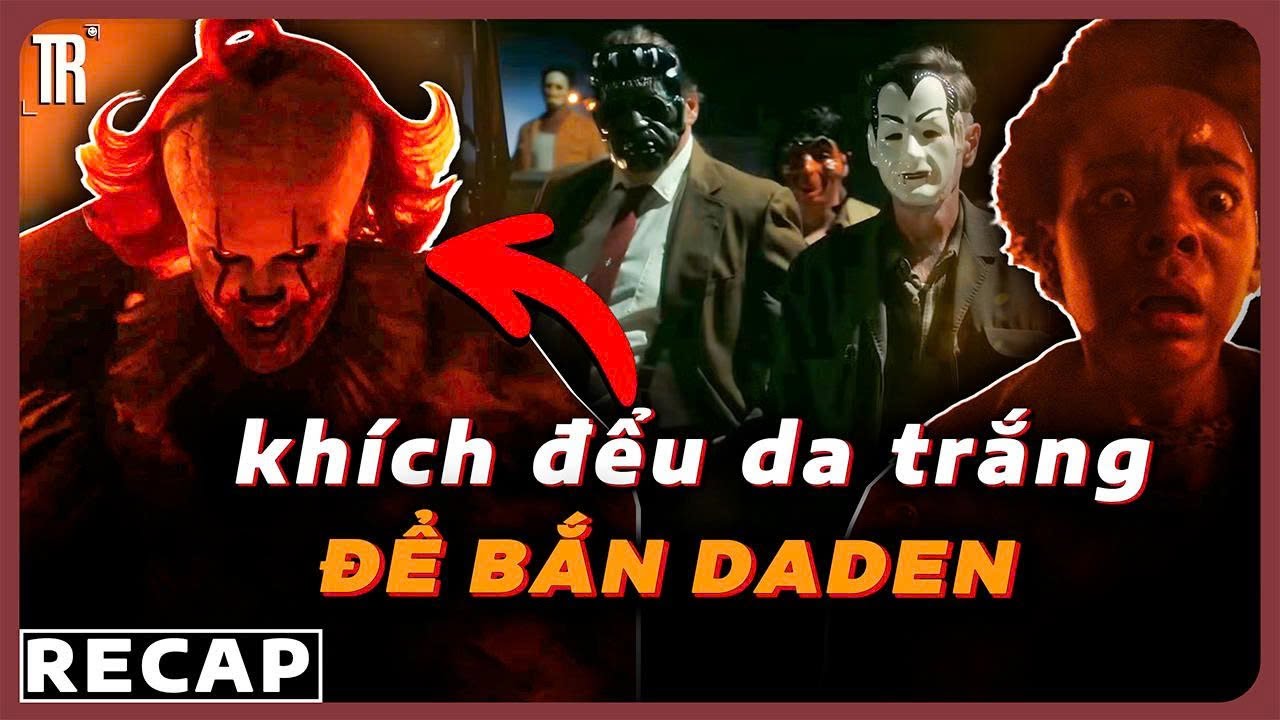 Tạm biệt Pennywise, hẹn gặp lại vào 27 năm sau | Recap xàm: IT Welcome To Derry ( phần 2)