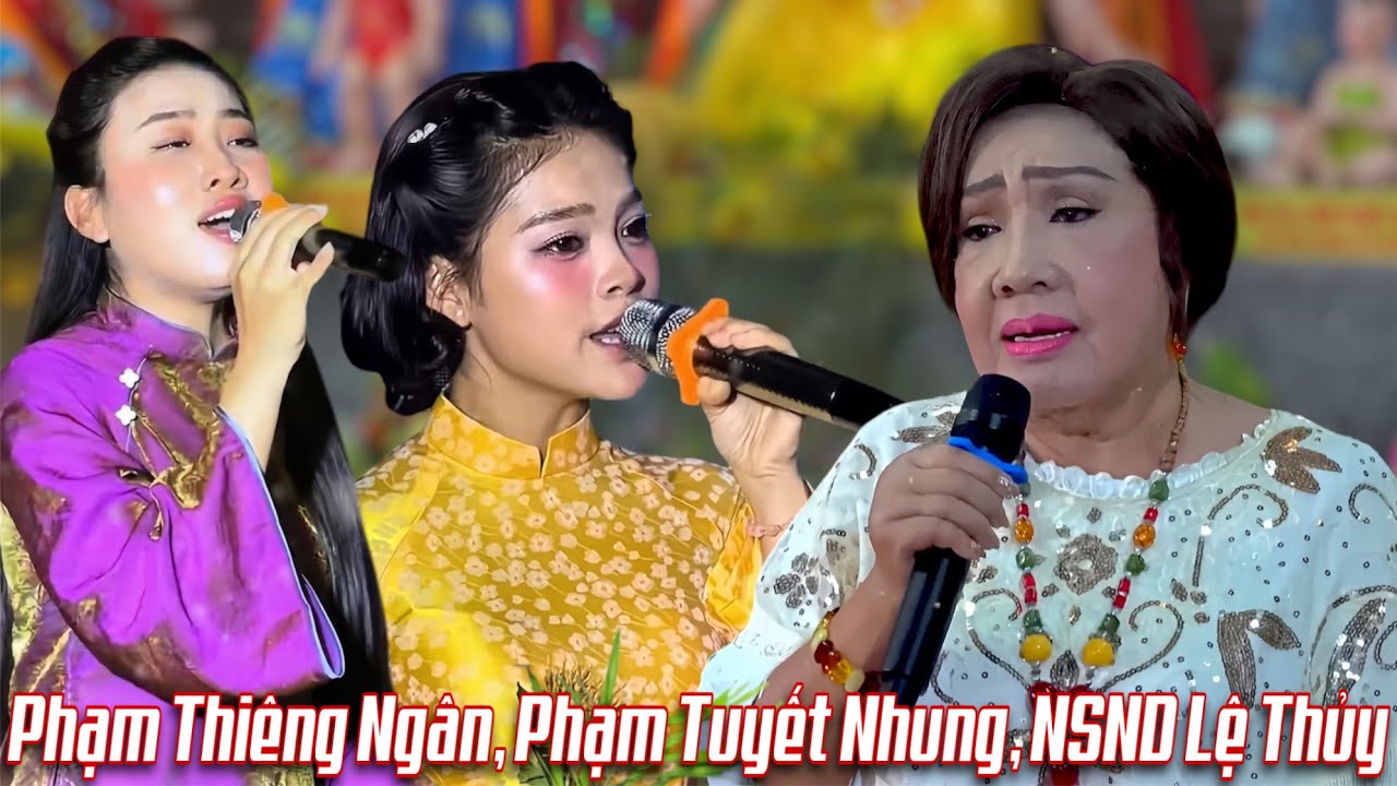 NSND Lệ Thủy Cs Tuyết Nhung Và Cs Thiêng Ngân Thể Hiện Giọng Hát Quá Ngọt Ngào Tại Mẹ Mẫu Tiền Giang