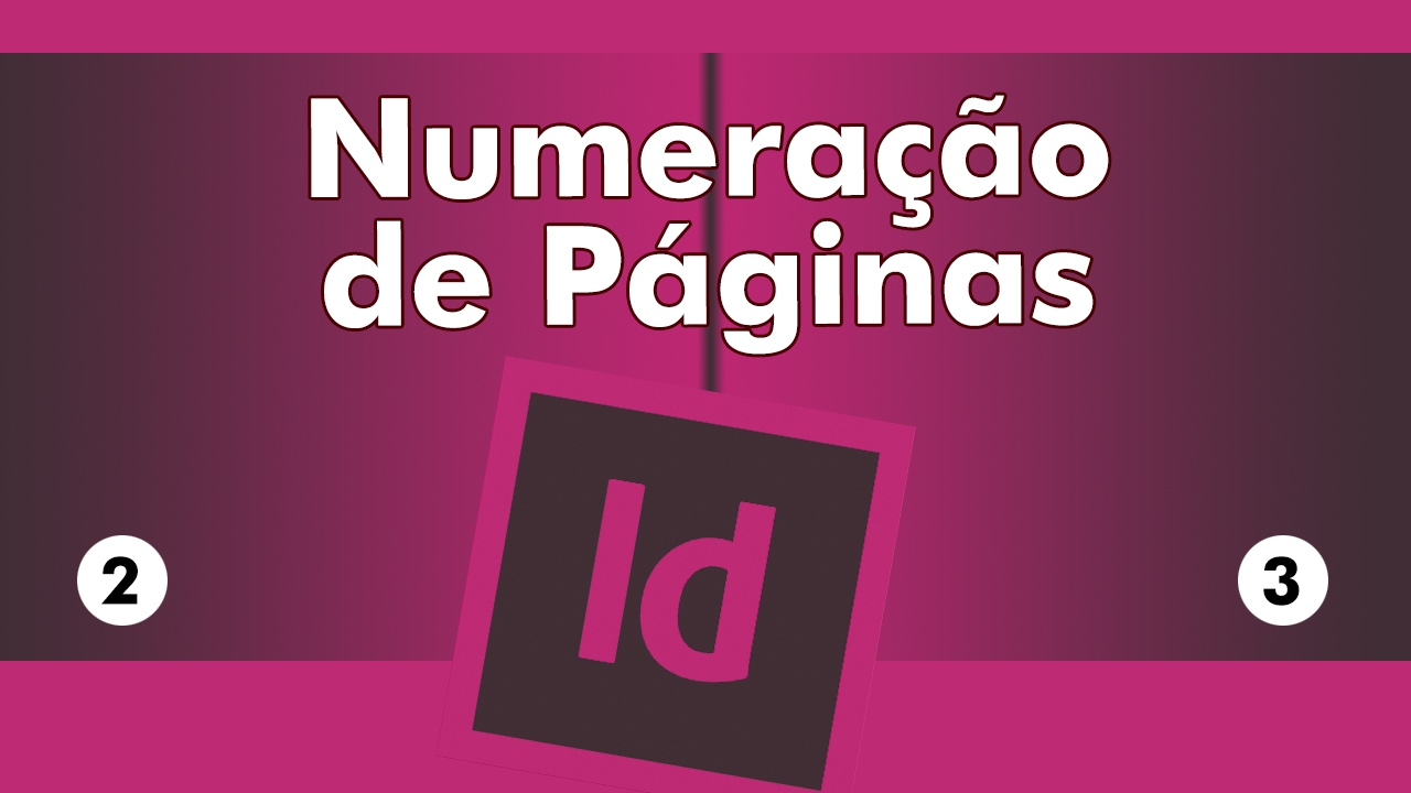 InDesign - Numeração de Páginas