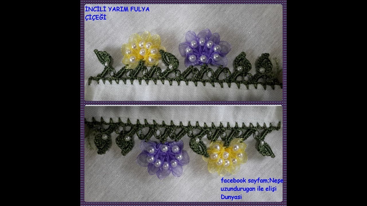 Organze kurdele oyaları#İNCİLİ YARIM FULYA ÇİÇEĞİ#Videolu Anlatım(dikişsiz)