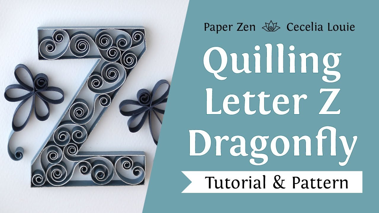 Quilling Letters Tutorial - On-Edge Uppercase Letter Z - Dragonfly Design Pattern Tutorial