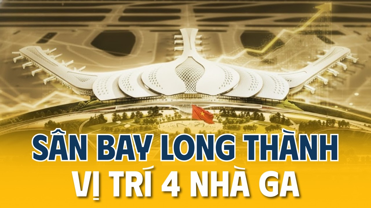 Toàn Cảnh 4 Nhà Ga Sân Bay Long Thành: Lộ Trình 3 Giai Đoạn & Vị Trí Mới Nhất | Thịnh Gia Land