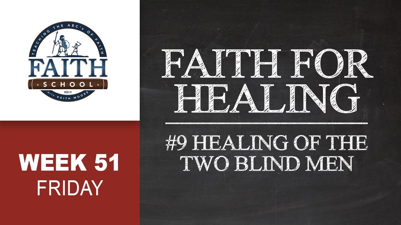 Friday - Faith For Healing, #9 Healing Of The Two Blind Men