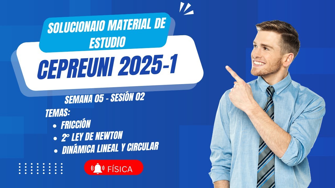Material de estudio CEPREUNI 2025-1 Física (S05S02) - Dinámica lineal y circular